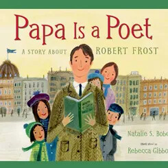 Book cover of Papa Is a Poet, a story about Robert Frost with illustrated characters.