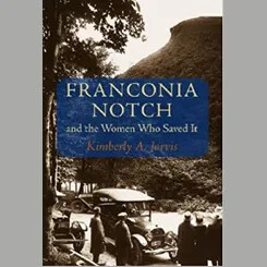 Book cover of Franconia Notch and the Women Who Saved It.