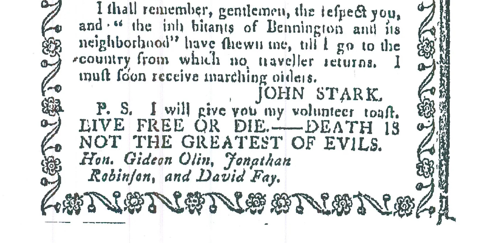 A black and white printing of a piece of writing is bordered by small swirling decorations. The title reads "Letter from Gen. Stark." There are seven paragraphs, and the under the signature is a P.S. It reads "I will give you my volunteer toast. LIVE FREE OR DIE. --DEATH IS NOT THE GREATEST OF EVILS."