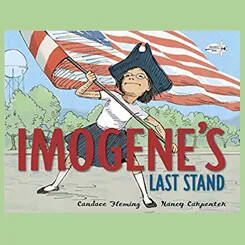Book cover of "Imogene's Last Stand", showing a young girl in colonial-style clothing boldly holding an American flag.