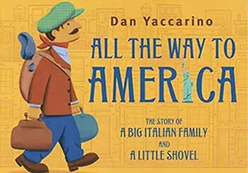 Book Cover of "All the Way to America" by Dan Yaccarino, showing a man carrying luggage and a shovel.